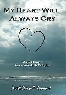 My Heart Will Always Cry