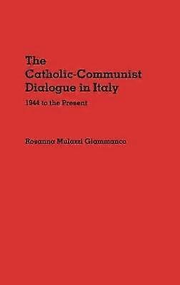 The Catholic-Communist Dialogue in Italy