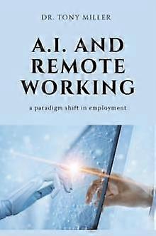 A.i. And Remote Working by Tony Miller Paperback Book