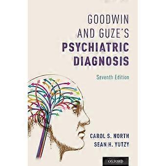 Goodwin And Guze's Psychiatric Diagnosis 7th Edition - Carol North