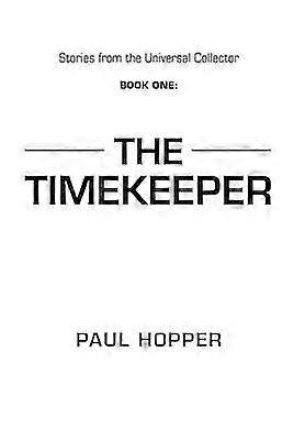Stories from the Universal Collector Book One The Timekeeper