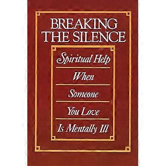 Breaking The Silence Spiritual Help When Someone You Love Is Mentally Ill - Cecil B. Murphey - Paperback - en Book