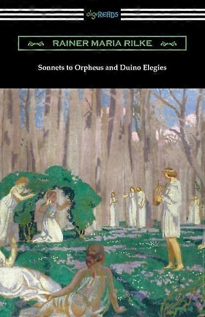 Sonnets To Orpheus And Duino Elegies - Rainer Maria Rilke