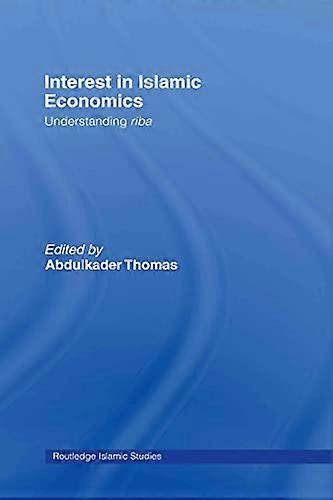 Interest in Islamic Economics: Understanding Riba
