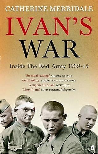 Ivan's War: Inside The Red Army, 1939-45