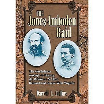 Jones-Imboden Raid: Ein Konföderierten Versuch Zerstörung der Baltimore und Ohio Eisenbahn und West Virginia zu wiederholen