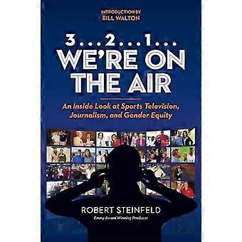 3 2 1 We're on the Air : an inside Look at Sports Television, Journalism, and Gender Equity