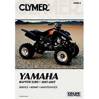 Clymer Yamaha Raptor 660R, 2001-2005 (Clymer All-Terrain Vehicles) (Clymer All-Terrain Vehicles) (Clymer All-Terrain Vehicles)
