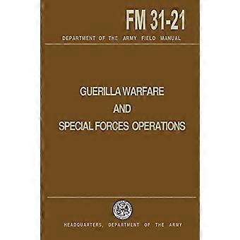 Guerillakrieg und - Operationen der Spezialkräfte - Feldhandbuch 31 - 21