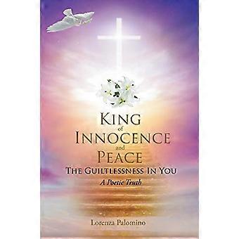 King of Innocence and Peace: the Guiltlessness in You: a Poetic Truth