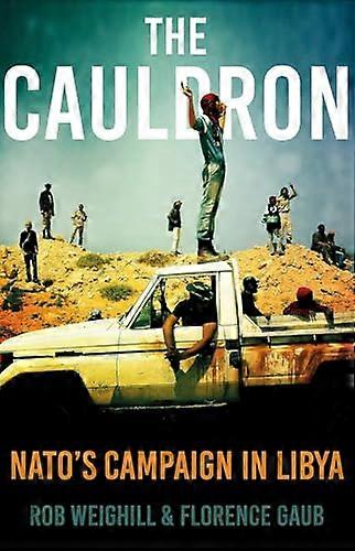 The Cauldron: NATO's Campaign in Libya