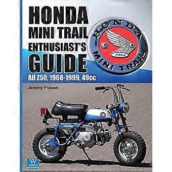 Honda Mini Trail entusiast Guide: alle Z50, 1968-1999, 49cc