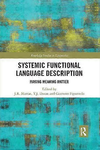Systemic Functional Language Description Making Meaning Matter - Taylor & Francis Ltd