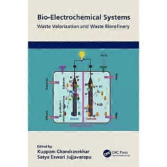 Bio-electrochemical Systems Waste Valorization And Waste Biorefinery - Taylor & Francis Ltd