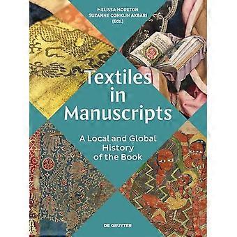 Textiles in Manuscripts A Local and Global History of the Book