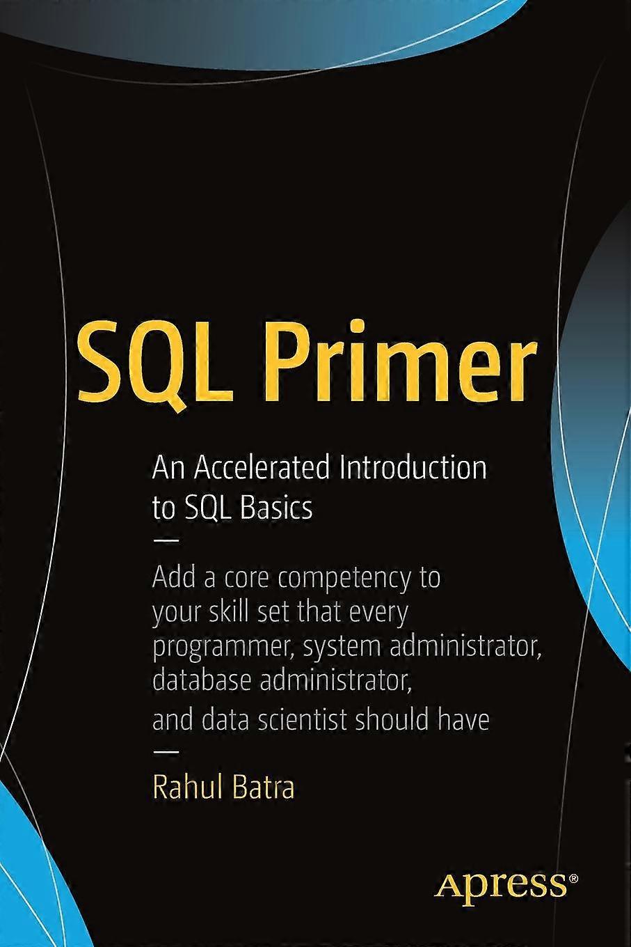 Sql Primer An Accelerated Introduction To Sql Basics - Rahul Batra - Paperback - en Book