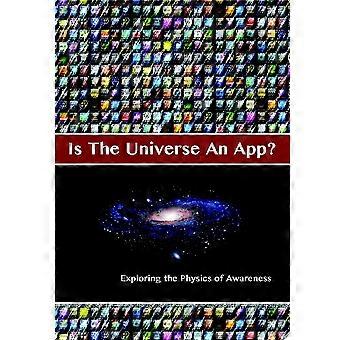 Is the universe an app exploring the physics of awareness