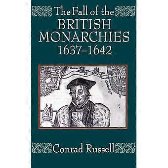 A Queda das Monarquias Britânicas 1637-1642 - Conrad Russell - Brochura - Livro em Inglês - História