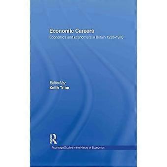 Economic Careers Economics and Economists in Britain 1930 1970