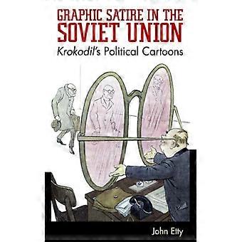 Graphic Satire In The Soviet Union Krokodil's Political Cartoons - John Etty - Paperback - English Book - History