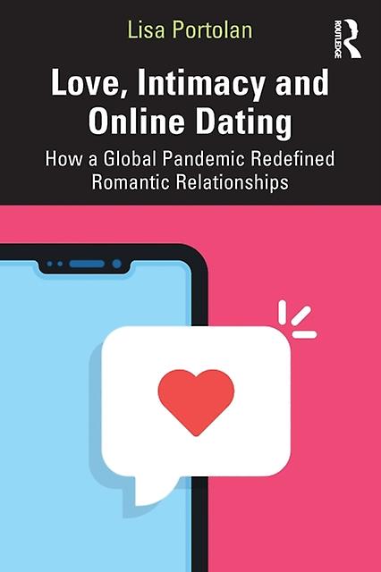 Love Intimacy And Online Dating by Lisa Portolan Paperback