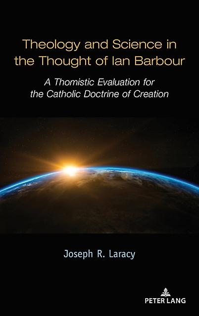 Theology And Science In The Thought Of Ian Barbour by Joseph Laracy Hardback Book