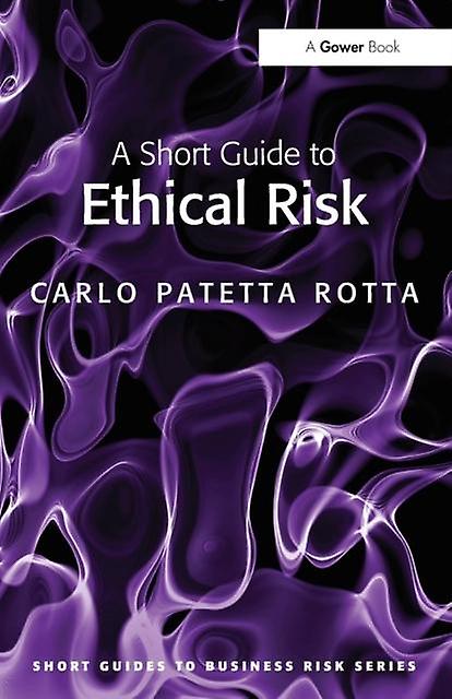 Short Guide To Ethical Risk by Carlo Patetta Rotta Paperback