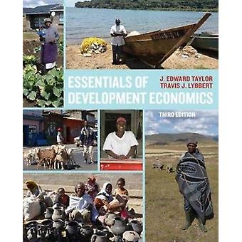 Essentials Of Development Economics Third Edition - J. Edward Taylor