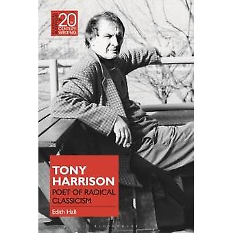 Tony Harrison, radikaalin klassismin runoilija - Edith Hall