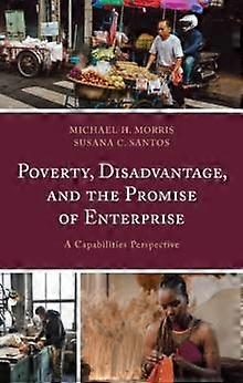 Poverty Disadvantage And The Promise Of Enterprise by Michael H. Morris Paperback Book