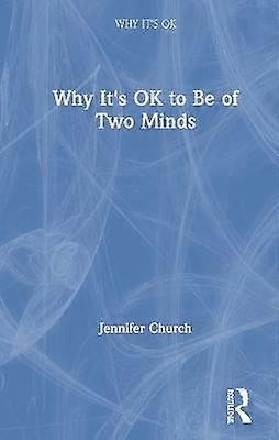 Why It's OK to Be of Two Minds