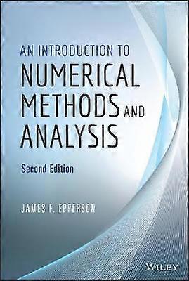 An Introduction to Numerical Methods and Analysis  Second Edition