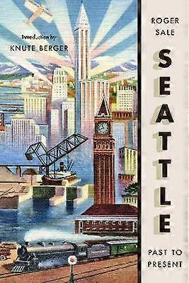 Seattle Past to Present