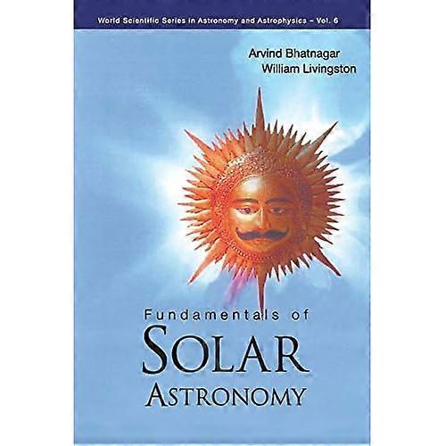 Fundamentals of Solar Astronomy