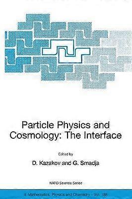 Particle Physics and Cosmology: The Interface