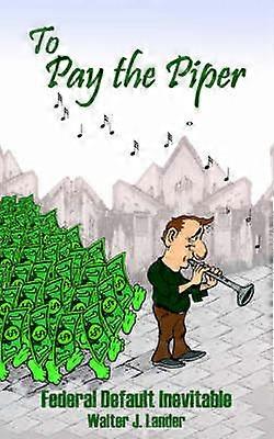 To Pay the Piper