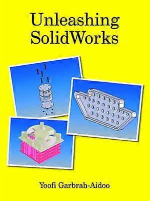 Unleashing SolidWorks