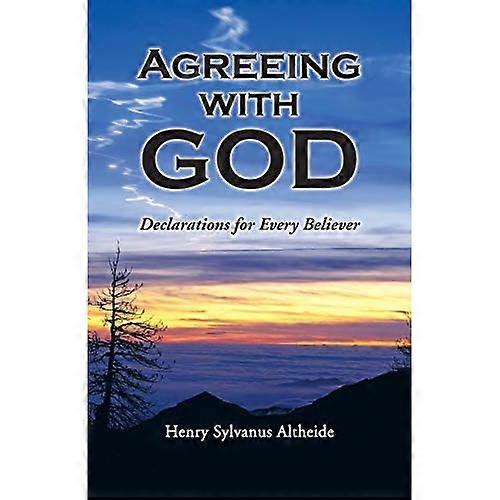 Agreeing with God: Declarations for Every Believer