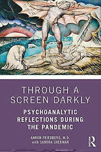 Through a Screen Darkly: Psychoanalytic Reflections During the Pandemic