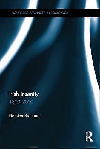 Irish Insanity: 1800 2000