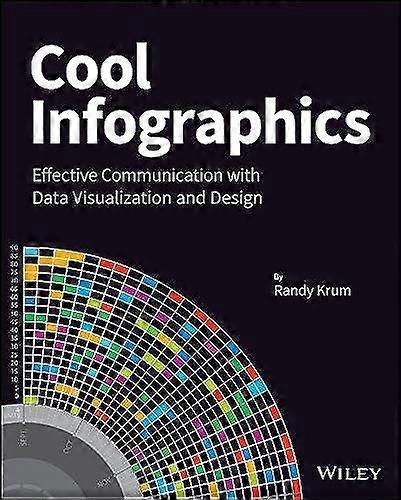 Cool Infographics: Effective Communication with Data Visualization and Design