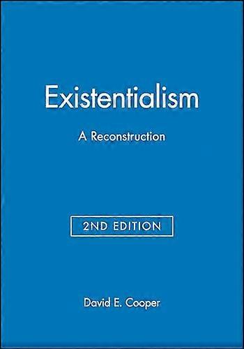 Existentialism: A Reconstruction