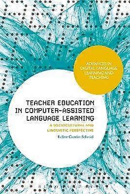 Teacher Education in Computer-Assisted Language Learning