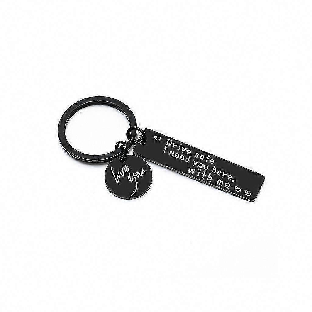 Drive Safe I Need You Here with Me Safe Driving Stainless Steel Keychain