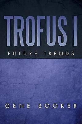 Trofus I Future Trends