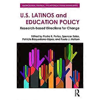 U.S. Latinos und Bildungspolitik: Forschungsbasierte Richtungen für den Wandel (Soziokulturelle, politische und historische Studien zur Bildung)