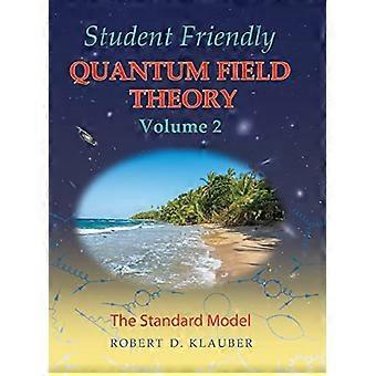 Théorie quantique des champs adaptée aux étudiants Volume 2 : Le modèle standard