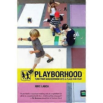 Playborhood: Verwandeln Sie Ihre Nachbarschaft in einen Ort zum Spielen