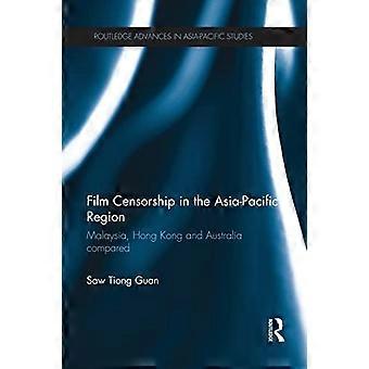 Filmcensuur in de regio Azië-Pacific: Maleisië, Hong Kong en Australië vergeleken (Routledge Advances in Asia-Pacific Studies)