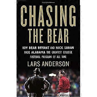 Jagt på bjørnen: Hvordan Bear Bryant og Nick Saban gjorde Alabama til det bedste college-fodboldprogram nogensinde